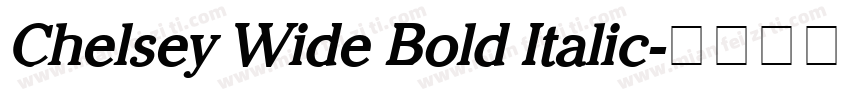 Chelsey Wide Bold Italic字体转换